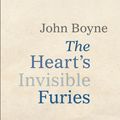 Cover Art for 9781473526303, The Heart's Invisible Furies by John Boyne