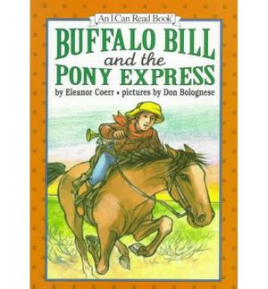 Cover Art for 9780060233723, Buffalo Bill and the Pony Express (I Can Read Books) by Eleanor Coerr