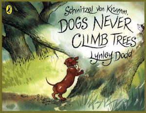 Cover Art for 9780140569438, Schnitzel Von Krumm, Dogs Never Climb Trees by Lynley Dodd