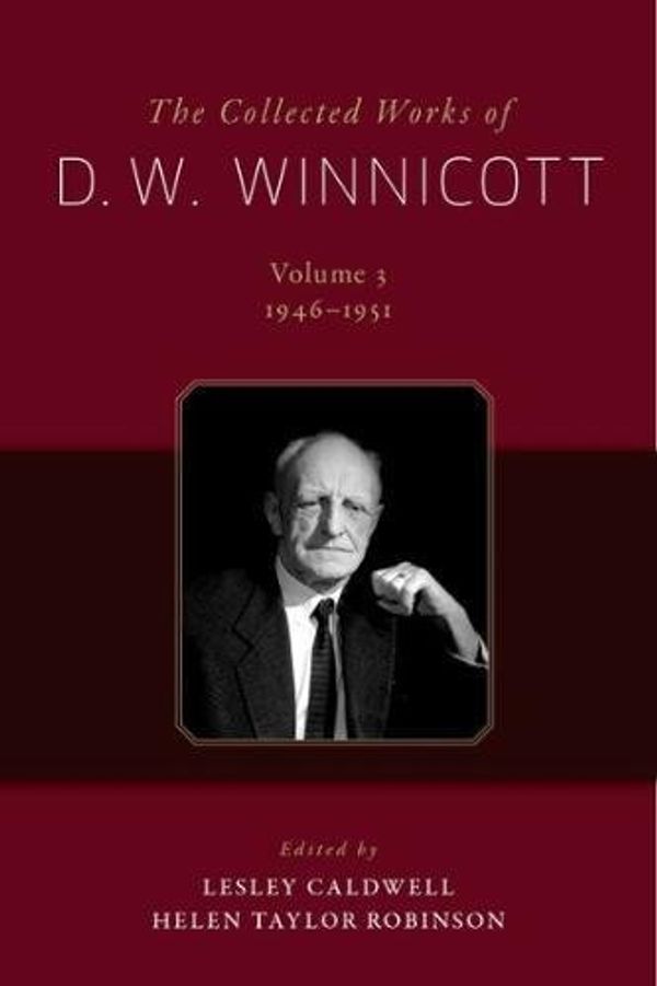 Cover Art for 9780190271350, The Collected Works of D. W. Winnicott Volume 3, 1946-1951 by D. W. Winnicott, Lesley Caldwell, Helen Taylor Robinson