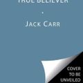 Cover Art for 9781508282501, True Believer by Jack Carr