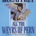 Cover Art for 9781423357360, All the Weyrs of Pern by Anne McCaffrey