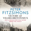 Cover Art for 9781742759531, Victory at Villers-Bretonneux by Peter FitzSimons