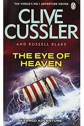 Cover Art for 9781405932738, The Eye of Heaven: Fargo Adventures #6 by Cussler, Clive; Blake, Russell