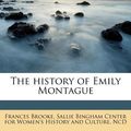Cover Art for 9781178501841, The History of Emily Montague by Frances Brooke