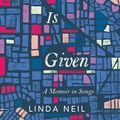 Cover Art for 9780702254093, All Is Given: A Memoir in Songs by Linda Neil