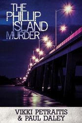 Cover Art for 9780648293743, The Phillip Island Murder by Vikki Petraitis, Paul Daley