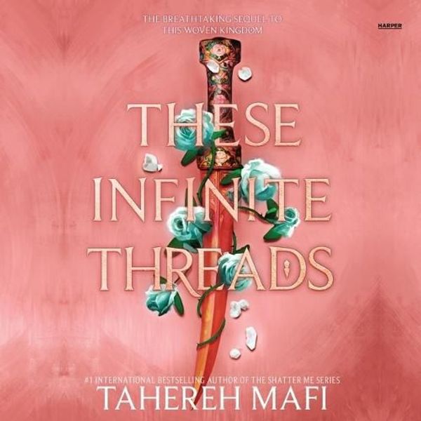 Cover Art for 9798212205689, These Infinite Threads (The Woven Kingdom Series): 2 by Tahereh Mafi