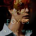 Cover Art for 9781760857486, Catch Us the Foxes by Nicola West