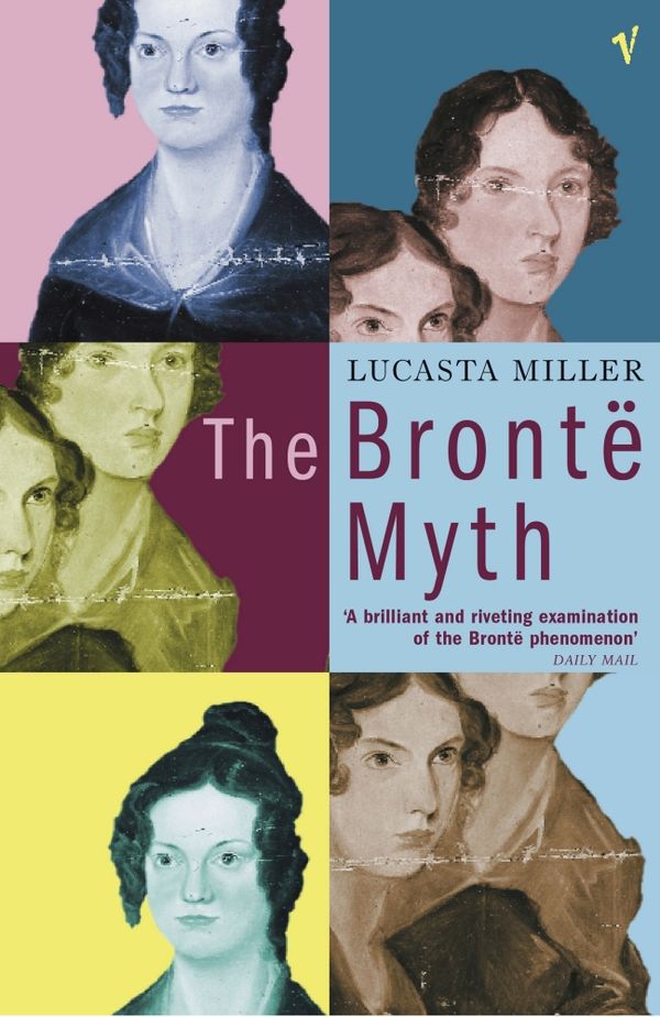 Cover Art for 9781446426210, The Bronte Myth by Lucasta Miller