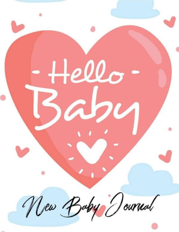 Cover Art for 9781722400057, New Baby Journal: Red Heart Design Log Book for Baby Activity : Eat , Sleep and Poop and Record Baby Immunizations and Medication: Volume 86 (Baby Health Record Journal Book) by Kyla Yates