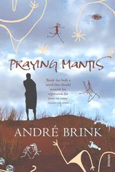Cover Art for 9780099488941, Praying Mantis by André Brink