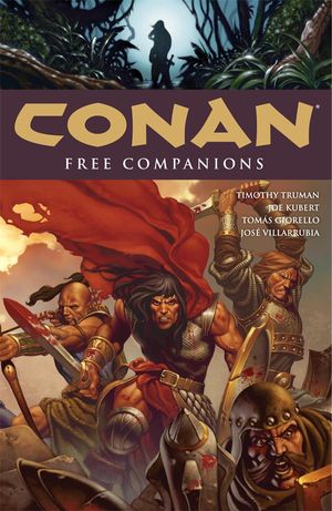 Cover Art for 9781595825926, Conan Volume 9: Free Companions by Timothy Truman
