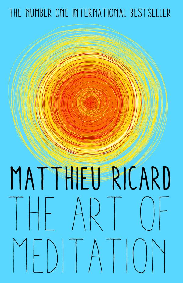 Cover Art for 9781782395393, The Art of Meditation by Matthieu Ricard