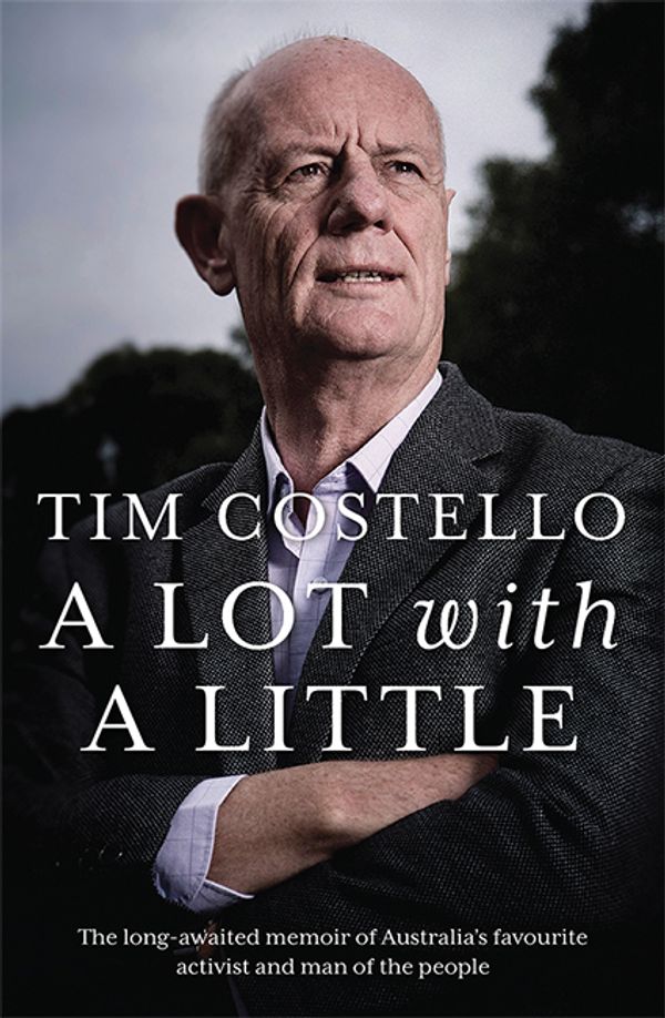 Cover Art for 9781743795521, A Lot with a Little by Tim Costello