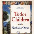 Cover Art for 9780300267969, Tudor Children by Nicholas Orme