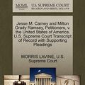 Cover Art for 9781270356912, Jesse M. Carney and Milton Grady Ramsey, Petitioners, V. the United States of America. U.S. Supreme Court Transcript of Record with Supporting Pleadings by Morris Lavine