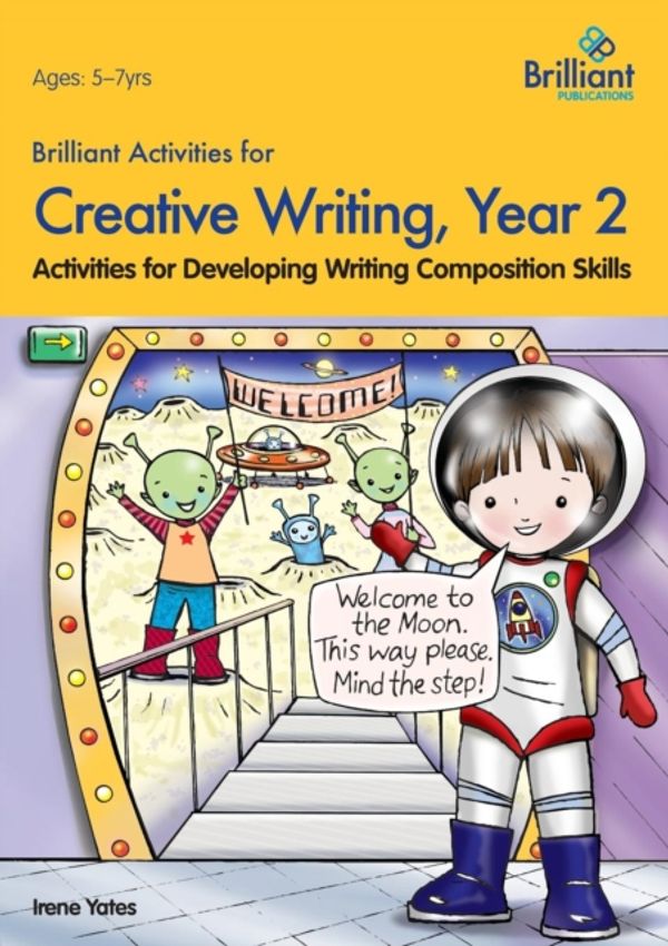 Cover Art for 9780857474643, Brilliant Activities for Creative Writing, Year 2 by Irene Yates