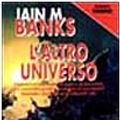 Cover Art for 9788842909705, L'altro universo by Iain M. Banks
