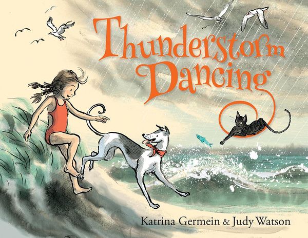 Cover Art for 9781743432860, Thunderstorm Dancing by Katrina Germein, Judy Watson