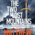 Cover Art for 9781409194422, The Two Lost Mountains by Matthew Reilly
