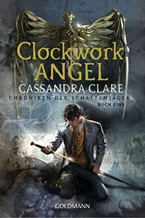 Cover Art for 9783442493227, Clockwork Angel: Chroniken der Schattenjäger 1 by Cassandra Clare