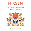 Cover Art for 9781664783546, Niksen Lib/E: Embracing the Dutch Art of Doing Nothing by Olga Mecking
