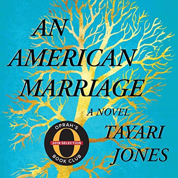 Cover Art for B078Z2YSJ4, An American Marriage by Tayari Jones