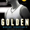 Cover Art for B01HMXRW8U, Golden: The Miraculous Rise of Steph Curry by Marcus Thompson