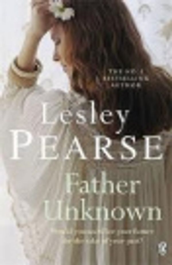 Cover Art for 9780718145149, Father Unknown by Lesley Pearse