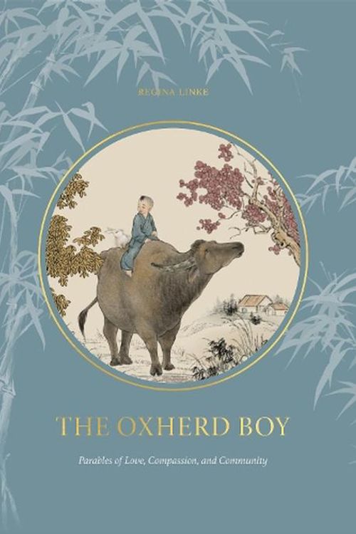 Cover Art for 9780593580547, The Oxherd Boy: Inspiring Chats About Love, Compassion, and Community by Regina Linke