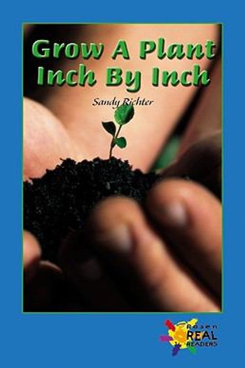 Cover Art for 9780823963522, Grow a Plant Inch by Inch by Sandy Richter