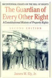 Cover Art for 9780195110852, The Guardian of Every Other Right: A Constitutional History of Property Rights (Bicentennial Essays on the Bill of Rights) by James W. Ely