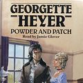 Cover Art for 9780745167664, Powder and Patch: Complete & Unabridged by Georgette Heyer
