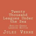 Cover Art for 9781502835918, Twenty Thousand Leagues Under the SeaTwenty Thousand Leagues Under the Sea: English-... by Jules Verne