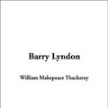 Cover Art for 9781404343207, Barry Lyndon by William Makepea Thackeray