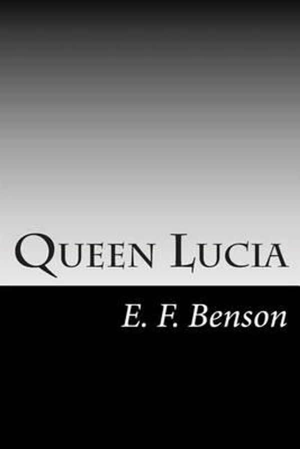 Cover Art for 9781502884114, Queen Lucia by E. F. Benson