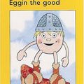Cover Art for 9780198381853, fuzzbuzz: Level 1B Storybooks: Eggin the Good by Colin Harris