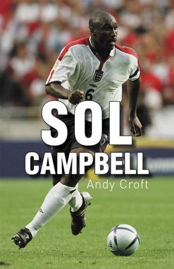 Cover Art for 9781842995129, Sol Campbell by Andy Croft