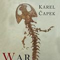 Cover Art for 9781684221158, War with the Newts by Karel Čapek