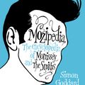 Cover Art for 9780091927103, Mozipedia: The Encyclopaedia of Morrissey and the Smiths by Simon Goddard