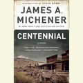 Cover Art for 9781101922255, Centennial by James A. Michener