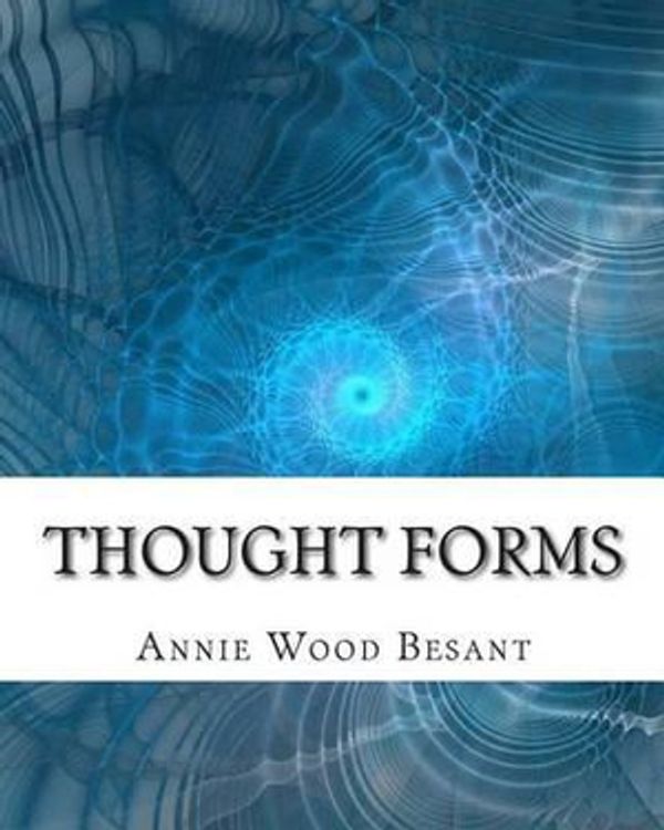 Cover Art for 9781461162285, Thought Forms by Annie Wood Besant, C. W. Leadbeater