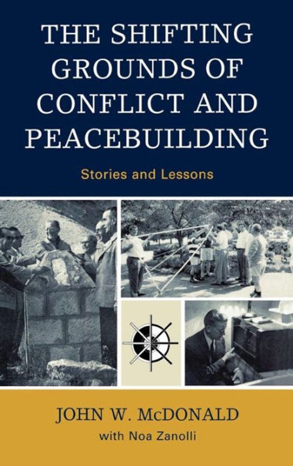 Cover Art for 9780739124253, The Shifting Grounds of Conflict and Peacebuilding by John W. McDonald