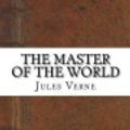 Cover Art for 9781537171203, The Master of the World by Jules Verne