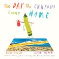 Cover Art for B00O9A4ARQ, The Day the Crayons Came Home by Drew Daywalt