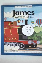 Cover Art for 9780434976003, James and the Ballons by Christopher Awdry