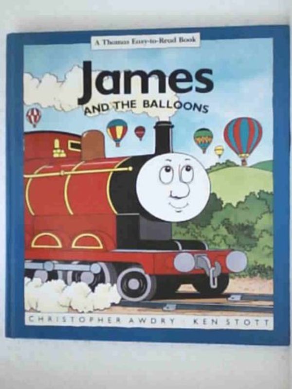 Cover Art for 9780434976003, James and the Ballons by Christopher Awdry