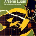 Cover Art for 9782081645127, ARSENE LUPIN : LE BOUCHON DE CRISTAL by Maurice Leblanc