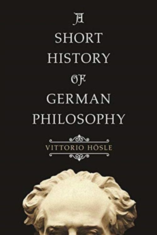 Cover Art for 9780691183121, A Short History of German Philosophy by Vittorio Hösle